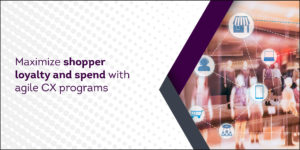 CX Agility in Retail - digital shoppers